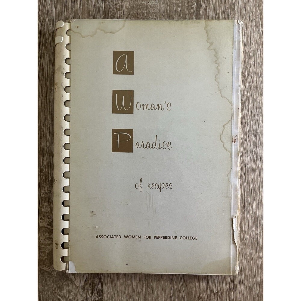 A Woman's Paradise of Recipes Associated Women for Peperdine College